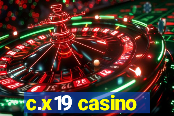 c.x19 casino